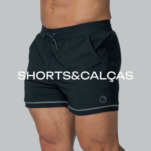 Shorts  & Calças